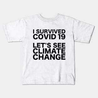 I survived COVID 19... Kids T-Shirt